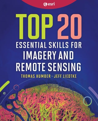 Top 20 Essential Skills for Imagery and Remote Sensing by Humber, Thomas
