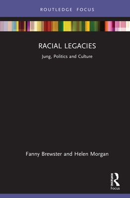 Racial Legacies: Jung, Politics and Culture by Brewster, Fanny