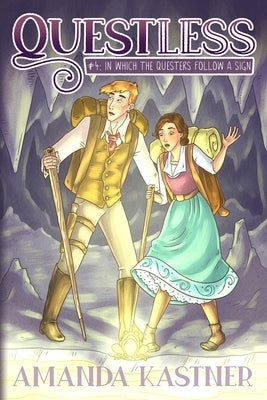 Questless #4 In Which the Questers Follow a Sign: An All-Ages Graphic Novel Adventure by Kastner, Amanda