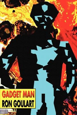 Gadget Man by Goulart, Ron