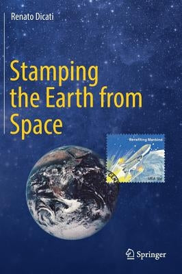 Stamping the Earth from Space by Dicati, Renato
