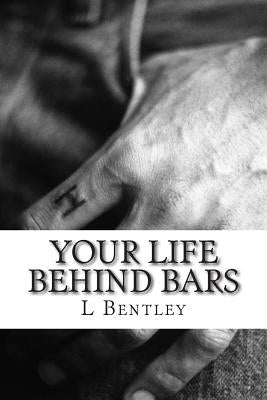 Your Life Behind Bars by Taylor, L. Spofford