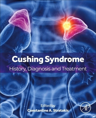 Cushing Syndrome: History, Diagnosis and Treatment by Stratakis, Constantine A.