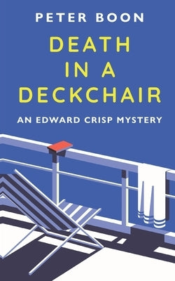 Death In A Deckchair: An Edward Crisp Novella by Boon, Peter