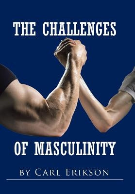The Challenges of Masculinity by Erikson, Carl
