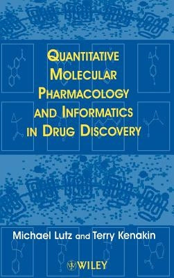 Quantitative Molecular Pharmacology and Informatics in Drug Discovery by Lutz, Michael