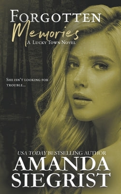 Forgotten Memories by Siegrist, Amanda