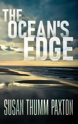 The Ocean's Edge by Paxton, Susan Thumm
