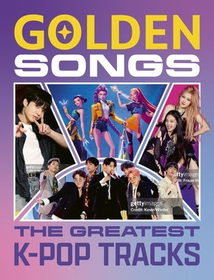 Golden Songs: The Greatest K-Pop Tracks by Cather, Hannah