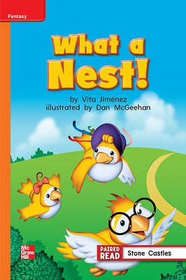 Reading Wonders Leveled Reader What a Nest!: Approaching Unit 2 Week 2 Grade 1 by McGraw Hill