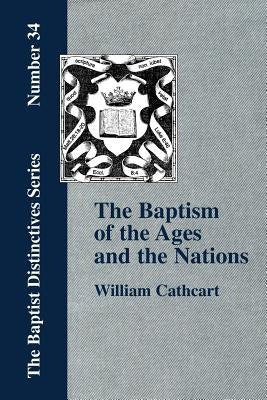 The Baptism of the Ages and of the Nations by Cathcart, William