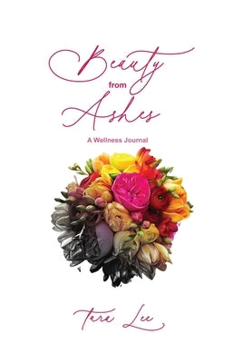 Beauty From Ashes by Watts, Tara