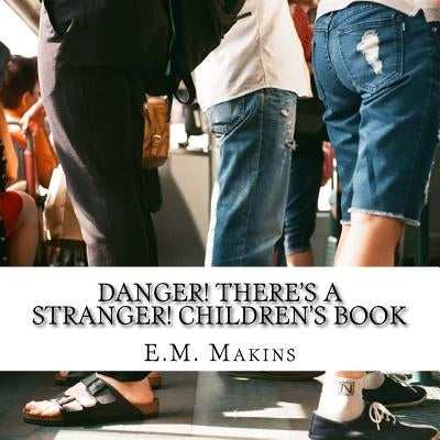 Danger! There's a Stranger! Children's Book by Makins, E. M.