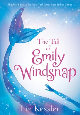 The Tail of Emily Windsnap: #1 by Kessler, Liz