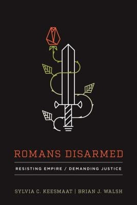 Romans Disarmed by Keesmaat, Sylvia C.