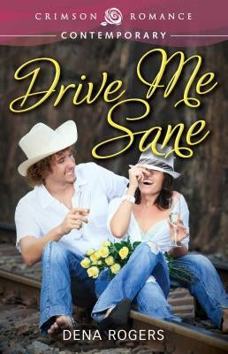 Drive Me Sane by Rogers, Dena