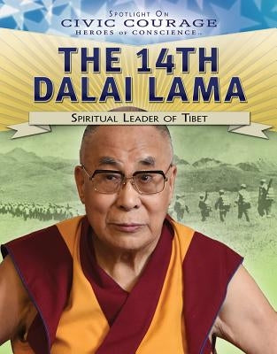 The 14th Dalai Lama: Spiritual Leader of Tibet by Nagle, Jeanne