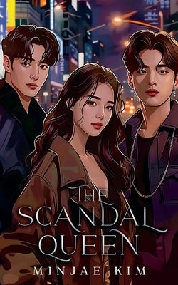 The Scandal Queen by Kim, Minjae
