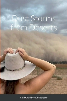 Dust Storms From Deserts by Onadele, Cash