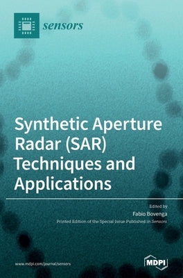 Synthetic Aperture Radar (SAR) Techniques and Applications by Fabio, Bovenga