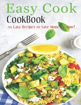Easy Cook Cookbook: 215 easy recipes to save Money & Time! by Herrera, Ricardo