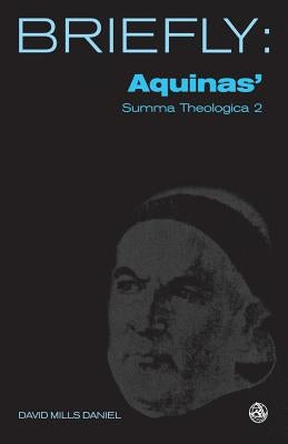 Aquinas' Summa Theologica II by Daniel, David Mills