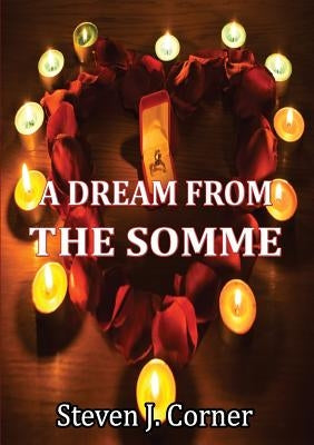 A Dream from the Somme by Corner, Steven J.