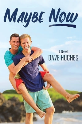 Maybe Now by Hughes, Dave