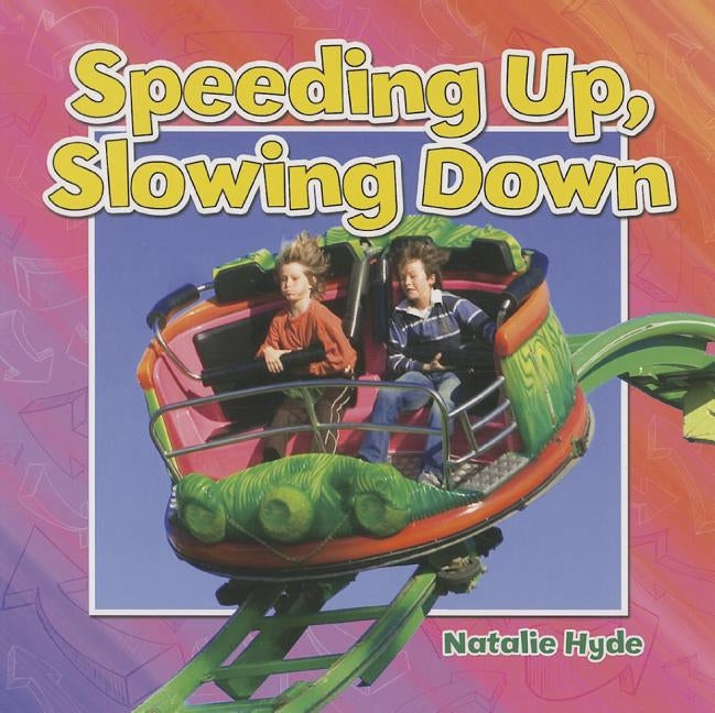 Speeding Up, Slowing Down by Hyde, Natalie