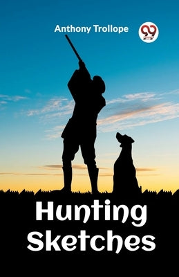 Hunting Sketches by Trollope, Anthony