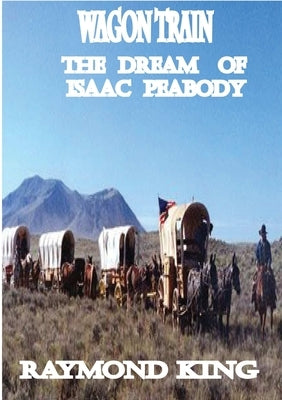 Wagon Train by King, Raymond