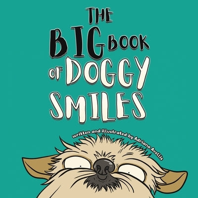 The Big Book of Doggy Smiles by Avellis, Adriana