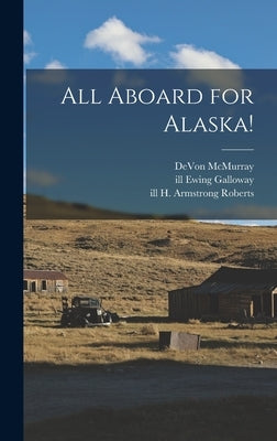 All Aboard for Alaska! by McMurray, Devon