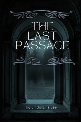 The Last Passage by Lee, Linda Ellis