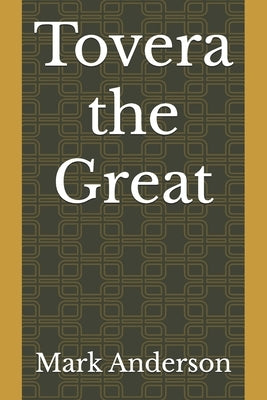 Tovera the Great by Anderson, Mark