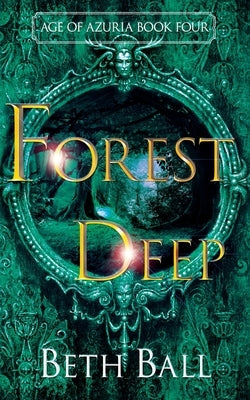 Forest Deep by Ball, Beth