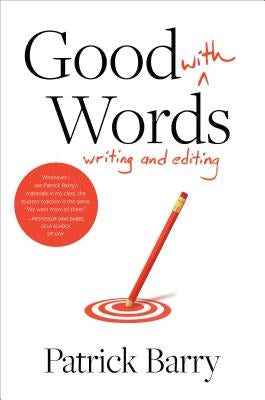 Good with Words: Writing and Editing by Barry, Patrick
