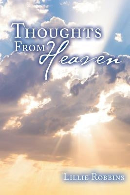 Thoughts From Heaven by Robbins, Lillie