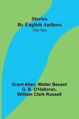 Stories by English Authors: The Sea by Allen, Grant