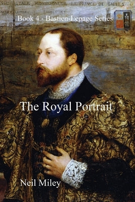 The Royal Portrait by Miley, Neil A.