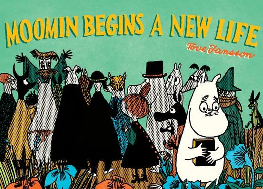 Moomin Begins a New Life by Jansson, Tove