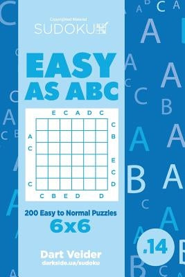 Sudoku Easy as ABC - 200 Easy to Normal Puzzles 6x6 (Volume 14) by Veider, Dart
