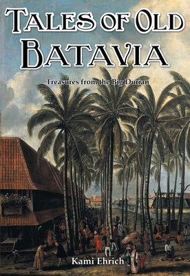 Tales of old Batavia by Ehrich, Kami