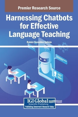 Harnessing Chatbots for Effective Language Teaching by González Vallejo, Rubén