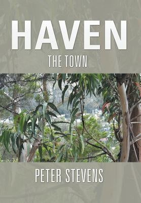 Haven: The Town by Stevens, Peter