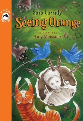 Seeing Orange by Cassidy, Sara