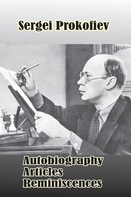 Sergei Prokofiev: Autobiography, Articles, Reminiscences by Shlifstein, S.