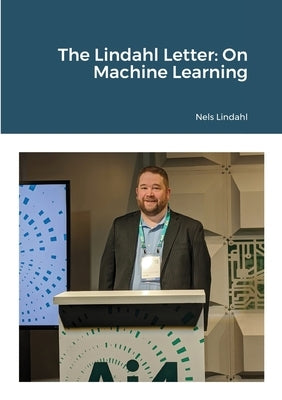 The Lindahl Letter: On Machine Learning by Lindahl, Nels