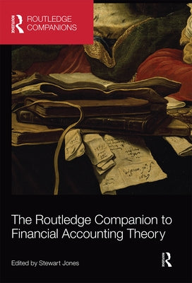 The Routledge Companion to Financial Accounting Theory by Jones, Stewart