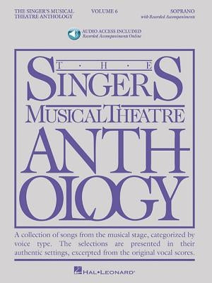 The Singer's Musical Theatre Anthology - Volume 6: Soprano, Book/Online Audio by Walters, Richard